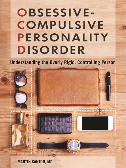 Title details for Obsessive-Compulsive Personality Disorder by Martin Kantor MD - Available